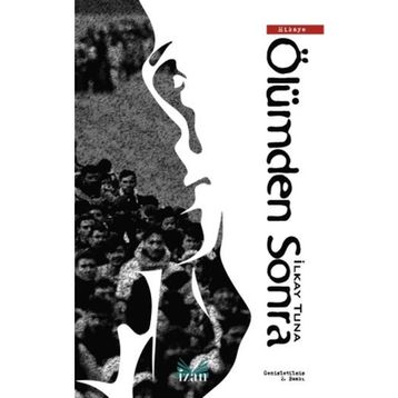 ÖLÜMDEN SONRA - İLKAY TUNA