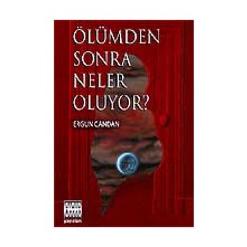 ÖLÜMDEN SONRA NELER OLUYOR? - ERGUN CANDAN