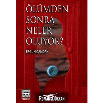 ÖLÜMDEN SONRA NELER OLUYOR? - ERGUN CANDAN