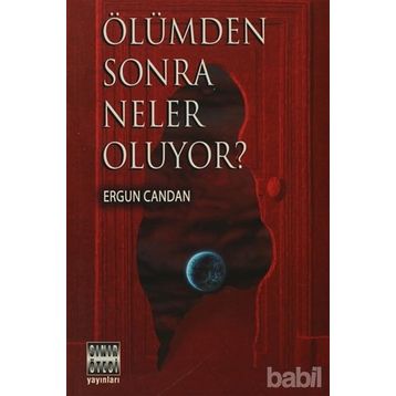 ÖLÜMDEN SONRA NELER OLUYOR? - ERGUN CANDAN