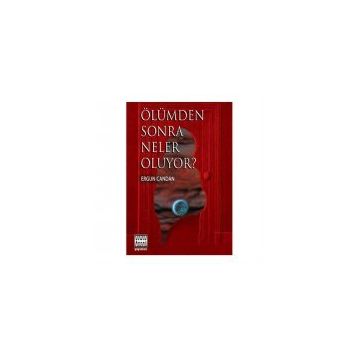 ÖLÜMDEN SONRA NELER OLUYOR? - ERGUN CANDAN