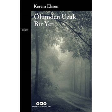 Ölümden Uzak Bir Yer - Kerem Eksen