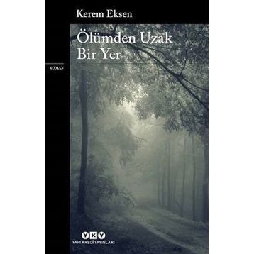 Ölümden Uzak Bir Yer - Kerem Eksen