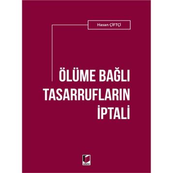 Ölüme Bağlı Tasarrufların İptali - Hasan Çiftçi