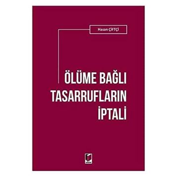 Ölüme Bağlı Tasarrufların İptali - Hasan Çiftçi