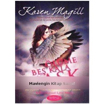 ÖLÜME BEŞ KALA AŞK - KAREN MAGILL