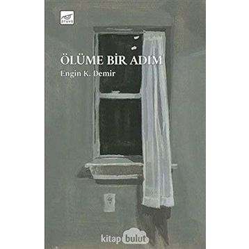 Ölüme Bir Adım - Engin K. Demir