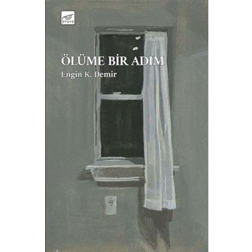 Ölüme Bir Adım - Engin K. Demir