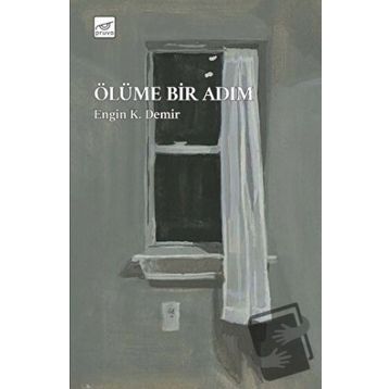 Ölüme Bir Adım - Engin K. Demir