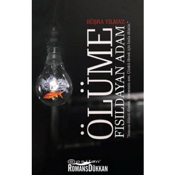 Ölüme Fısıldayan Adam Özel Baskı - Büşra Yılmaz