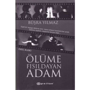 Ölüme Fısıldayan Adam Özel Baskı - Büşra Yılmaz