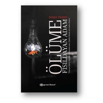 Ölüme Fısıldayan Adam Özel Baskı - Büşra Yılmaz