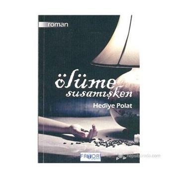 Ölüme Susamışken - Hediye Polat
