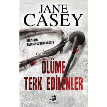 Ölüme Terk Edilenler - Jane Casey