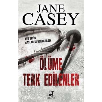 Ölüme Terk Edilenler - Jane Casey