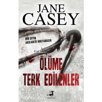Ölüme Terk Edilenler - Jane Casey
