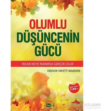 Olumlu Düşüncenin Gücü - Orison Sweet Marden