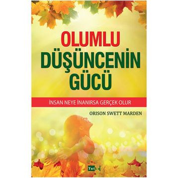 Olumlu Düşüncenin Gücü - Orison Sweet Marden