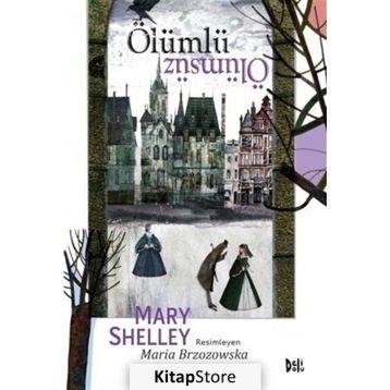 Ölümlü Ölümsüz - Mary Shelley
