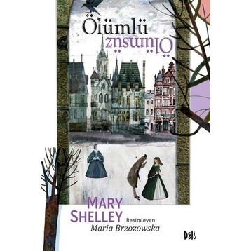 Ölümlü Ölümsüz - Mary Shelley