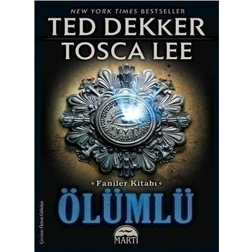 ÖLÜMLÜ - TED DEKKER;TOSCA LEE