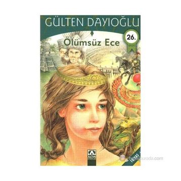 Ölümsüz Ece - Gülten Dayıoğlu
