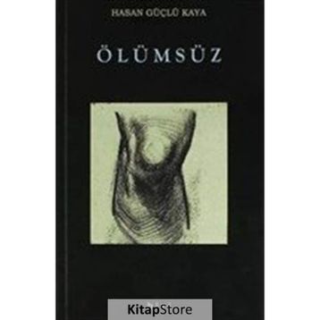 Ölümsüz - Hasan Güçlü Kaya