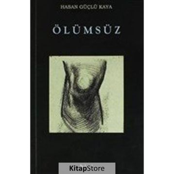 Ölümsüz - Hasan Güçlü Kaya