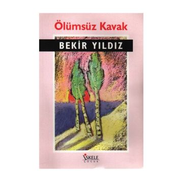 Ölümsüz Kavak - Bedir Yıldız