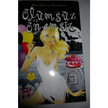 ÖLÜMSÜZ ÖNEMSİZ - MARY JANICE DAVIDSON