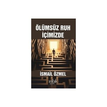Ölümsüz Ruh İçimizde İsmail Özmel