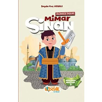 Ölümsüz Taşlar Mimar Sinan - Şeyda Koç Asyalı
