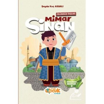 Ölümsüz Taşlar Mimar Sinan - Şeyda Koç Asyalı