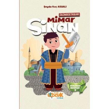 Ölümsüz Taşlar Mimar Sinan - Şeyda Koç Asyalı