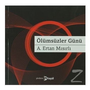 Ölümsüzler Günü - A. Ertan Mısırlı