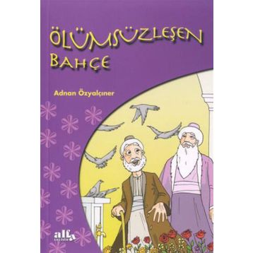 ÖLÜMSÜZLEŞEN BAHÇE - ADNAN ÖZYALÇINER