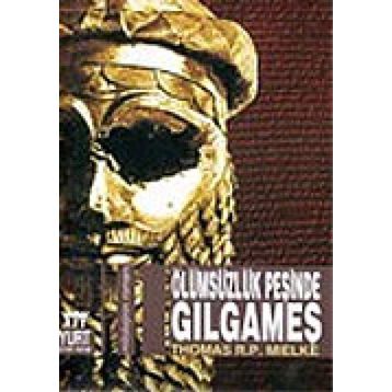 ÖLÜMSÜZLÜĞÜN PEŞİNDE GILGAMEŞ - THOMAS R. P. MIELKE