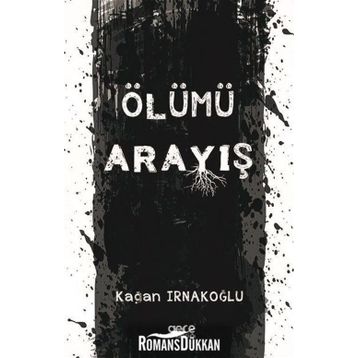 Ölümü Arayış - Kağan Irnakoğlu