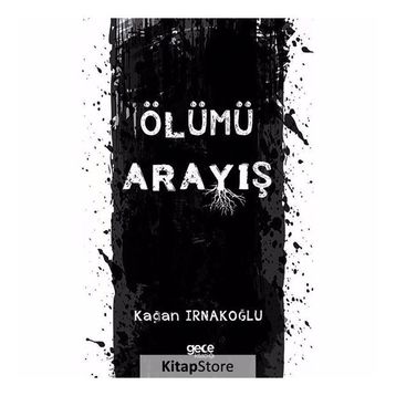 Ölümü Arayış - Kağan Irnakoğlu