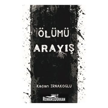 Ölümü Arayış - Kağan Irnakoğlu