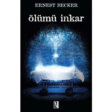 Ölümü İnkar - Ernest Becker