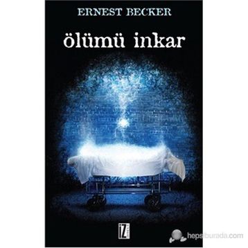 Ölümü İnkar - Ernest Becker