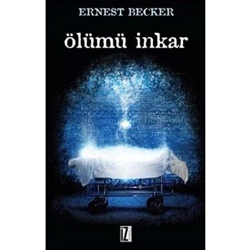 Ölümü İnkar - Ernest Becker