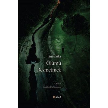 Ölümü Resmetmek - Tim Parks