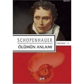 ÖLÜMÜN ANLAMI (TOPLU ESERLER 11) - ARTHUR SCHOPENHAUER