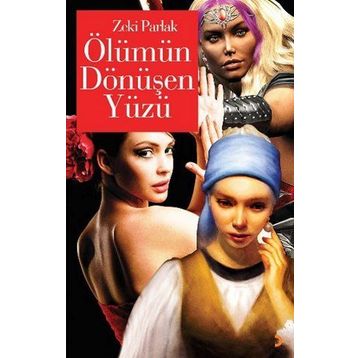 ÖLÜMÜN DÖNÜŞEN YÜZÜ - ZEKI PARLAK