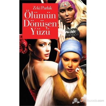 ÖLÜMÜN DÖNÜŞEN YÜZÜ - ZEKI PARLAK