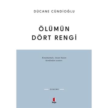 Ölümün Dört Rengi Vardır - Dücane Cündioğlu