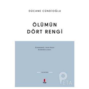 Ölümün Dört Rengi Vardır - Dücane Cündioğlu