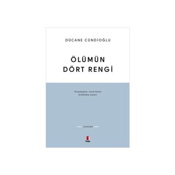 Ölümün Dört Rengi Vardır - Dücane Cündioğlu